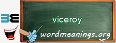 WordMeaning blackboard for viceroy